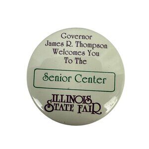 Governor James R Thompson Senior Center Illinois State Fair Commemorative Button